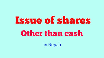 Issue of shares other than cash / #1 /Starting Problem /  in Nepali  / Fro class 12