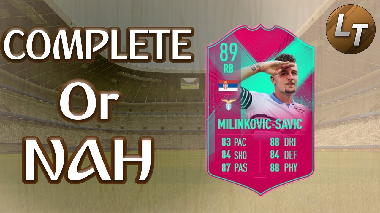 FUT Birthday Milinkovic-Savic |  Complete or Nah  |  FIFA 19 Player Review Series