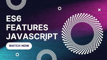 Master ES6: Essential Features Every Developer Must Know