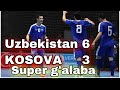 UZBEKISTAN - KOSOVA || SUPER G'ALABA. 6-3   Xalqaro Turnir. 25.07.2021