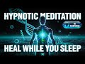 Rapid Body Recovery: Guided Hypnotic Meditation for Healing (NO HEADPHONES)