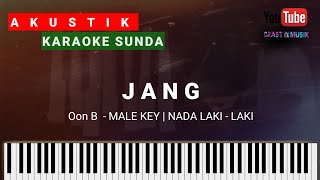 karaoke sunda JANG - Oon B | pop sunda versi akustik piano | nada laki-laki