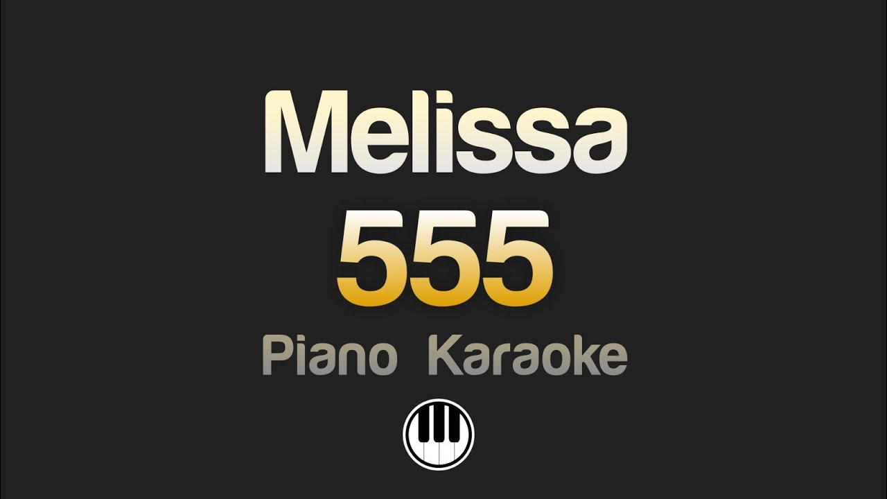 Guarda Melissa - 555 (Karaoke) su YouTube Guarda Melissa - 555 (Karaoke) su YouTube