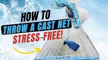 How To Throw Your Cast Net Stress-Free