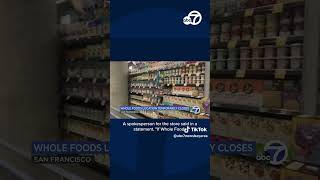 San Francisco Whole Foods closes due to nearby drug use, crime