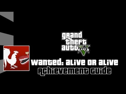 Grand Theft Auto V - Wanted: Alive Or Alive Guide