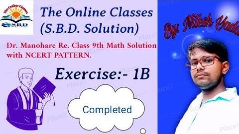 DR Manohar Re Class 9th Math Solution Exercise 1B. Question Number 1 to 5. With NCERT PATTERN.