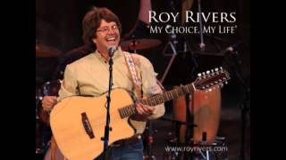 &quot;My Choice, My Life&quot; By Roy Rivers