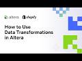 How to Use Data Transformations in Altera for Custom Shopify Exports