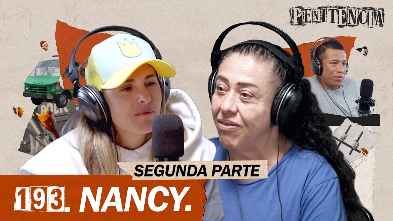 SEGUNDA PARTE - Edwin es mi hijo: por las drogas perdí todo | Nancy #Penitencia 193 #México