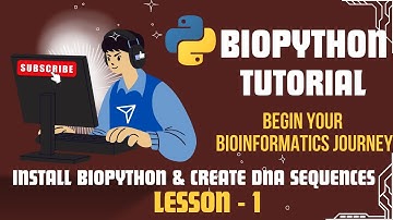 Biopython L - 1 | Install Biopython & Create DNA Sequences
