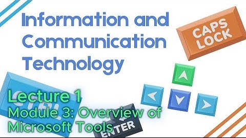 Lecture 1: Overview of Microsoft Tools | Module 3 | ICT Course