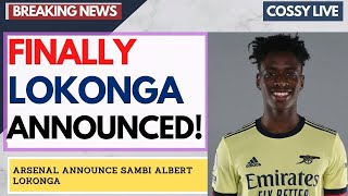 DEAL ANNOUNCED! WELCOME TO ARSENAL ALBERT SAMBI LOKONGA. DONE DEAL DONE DEAL.Arsenal news now
