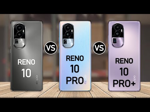Oppo Reno 10 vs Oppo Reno 10 Pro vs Oppo Reno 10 Pro Plus