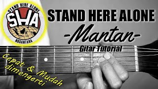 (Gitar Tutorial) STAND HERE ALONE - Mantan |Mudah & Cepat dimengerti untuk pemula