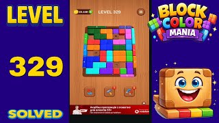 Block Color Mania – Level 329 | Fast & Clean Solution