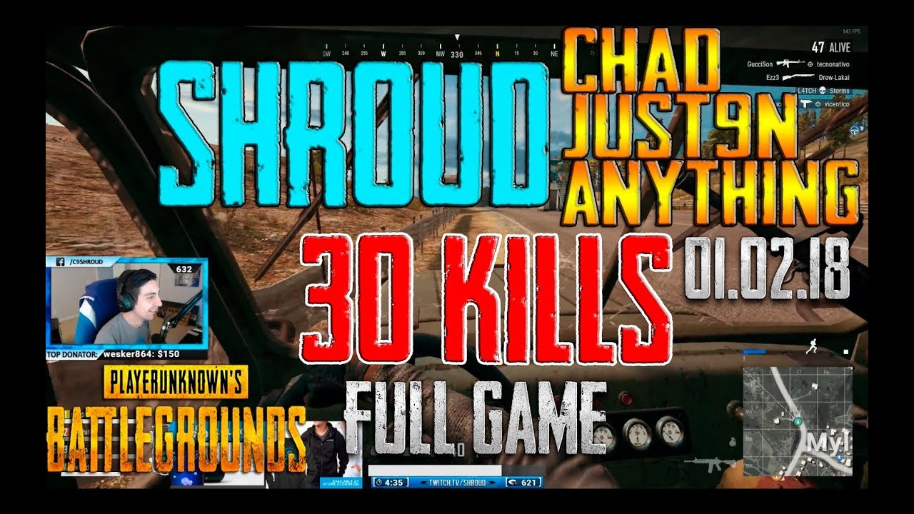 Shroud, Just9n, Chad, anythiNG [30 kills] TOP-1 (01.02.18) - YouTube