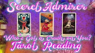 Secret Admirer! Who's Got a Crush on You? Tarot Pick a Card Reading #tarot #lovereading