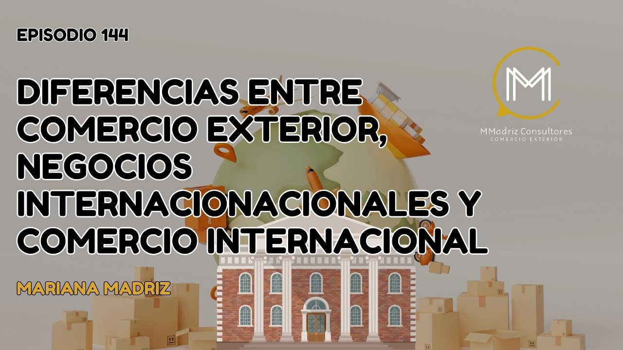 Diferencia Entre Comercio Internacional Y Negocios Internacionales