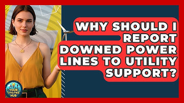 Why Should I Report Downed Power Lines to Utility Support? - Your Utilities Hub