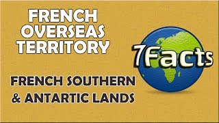 7 Awesome Facts about the French Southern & Antarctic Lands