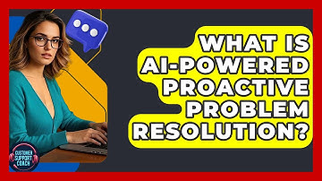 What Is AI-Powered Proactive Problem Resolution? - Customer Support Coach