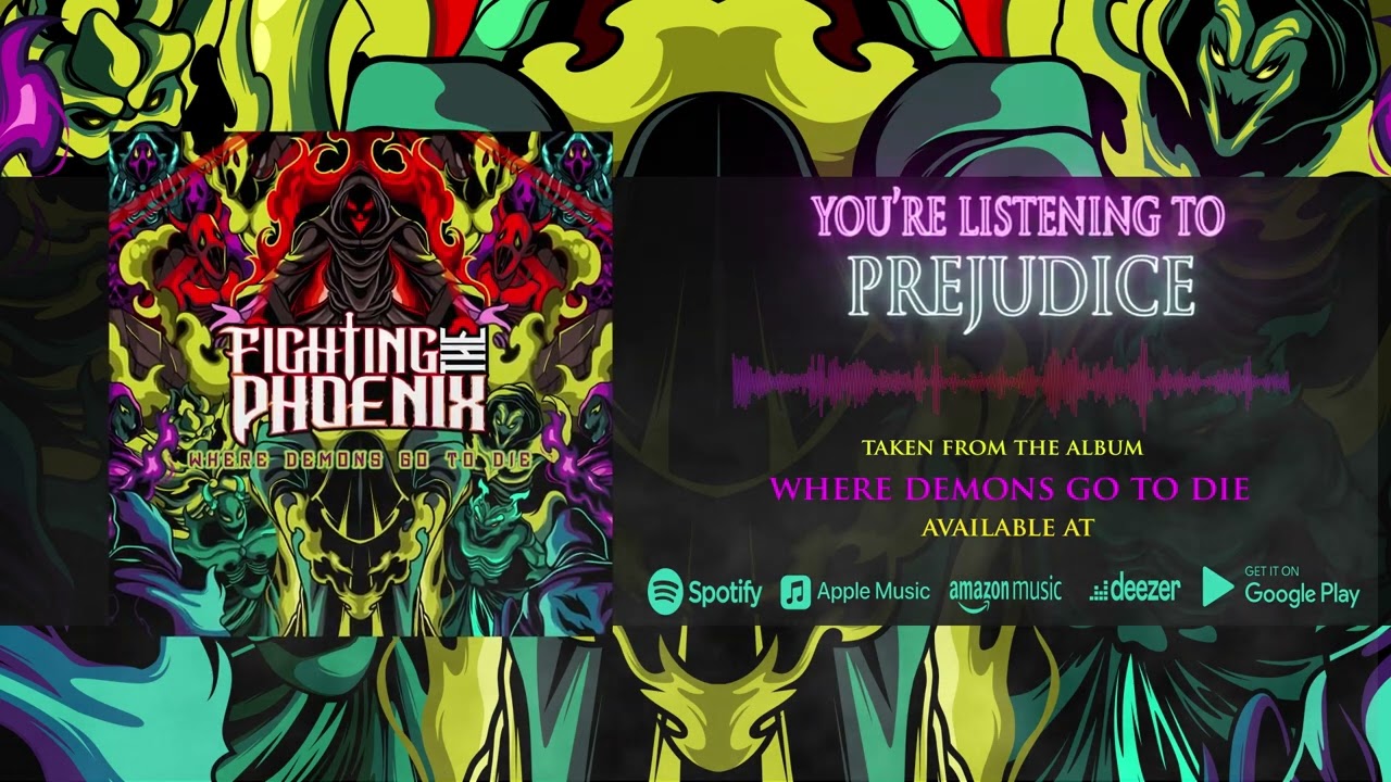 Watch Fighting the Phoenix - Prejudice (Official Streaming Video) on YouTube Watch Fighting the Phoenix - Prejudice (Official Streaming Video) on YouTube