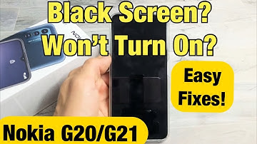 Nokia G20/G21: Black Screen? Won