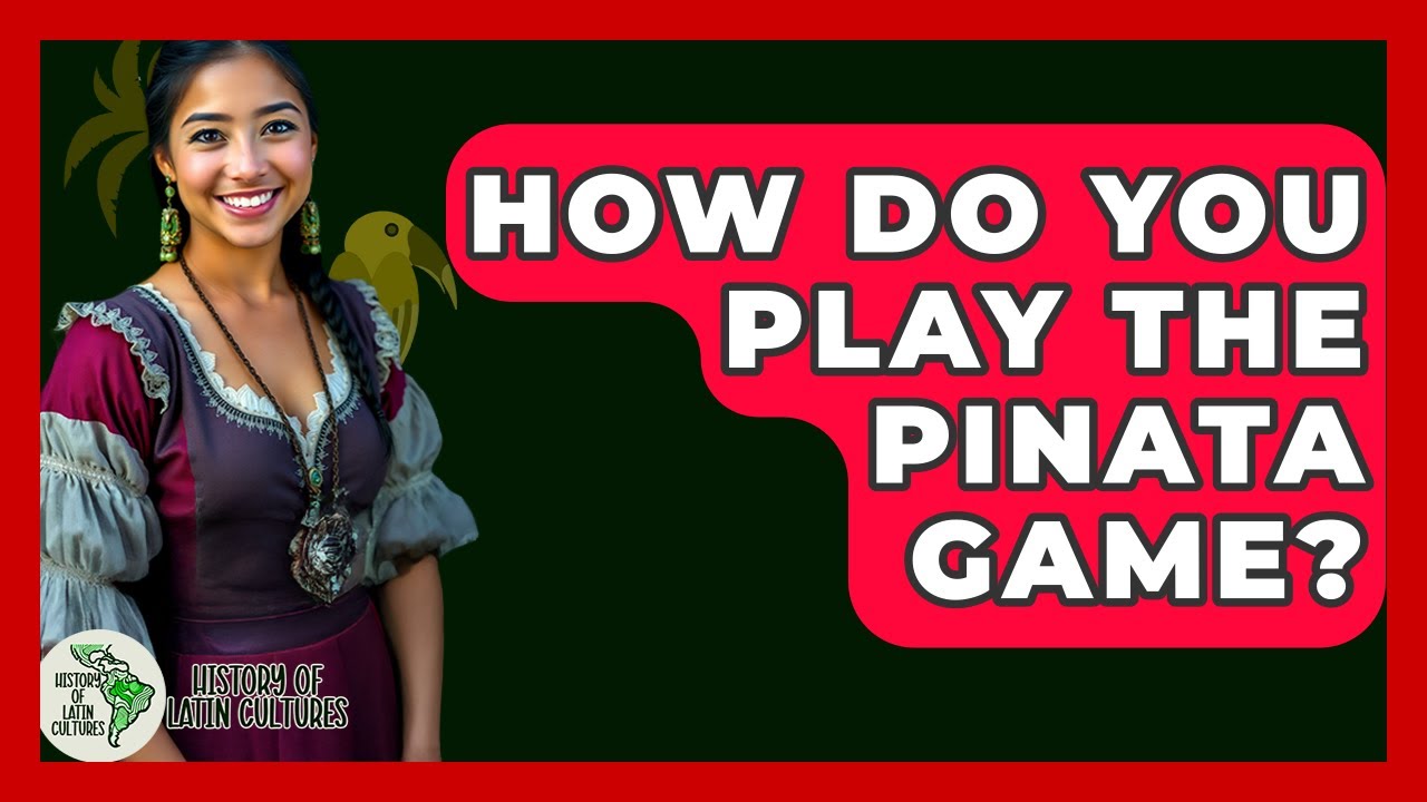 How Do You Play The Pinata Game? - History Of Latin Cultures