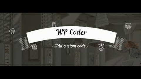 WP Coder - add custom HTML, CSS and JS code in WordPress