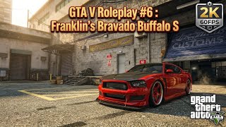 GTA V Roleplay #6 : Franklin’s Bravado Buffalo S Customization &  No Commentary Free Roam Gameplay.