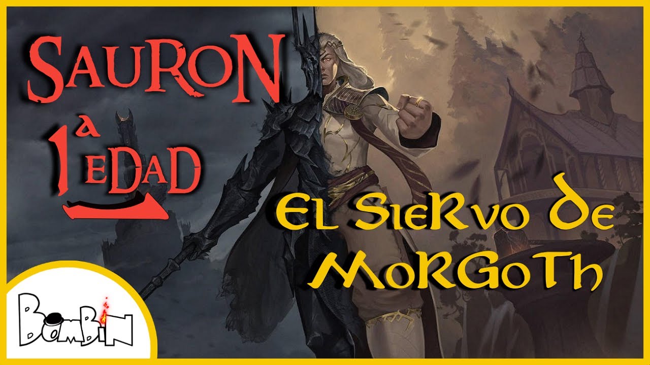 | La historia de SAURON | 1ª Edad - El siervo oscuro (TOLKIEN)