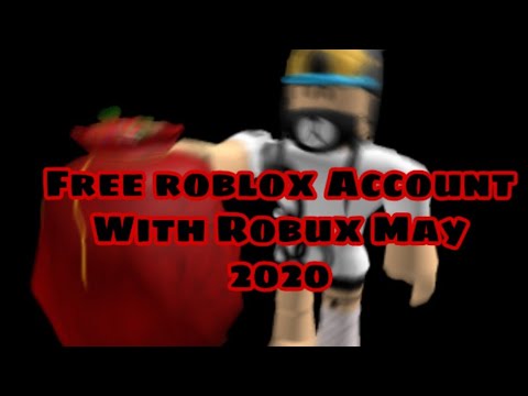 Free Roblox Account With Robux 2020 May Youtube - bugmenot roblox accounts with robux 2020