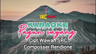 KARAOKE PAGUN SAYANG Cipt.Wawan SRC Komposser RENDIONE Produksi SRC PRODUCTION INDONESIA 2004