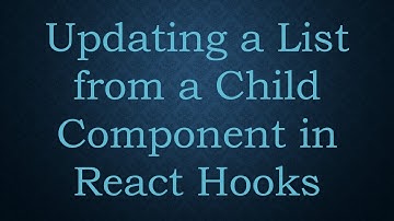 Updating a List from a Child Component in React Hooks