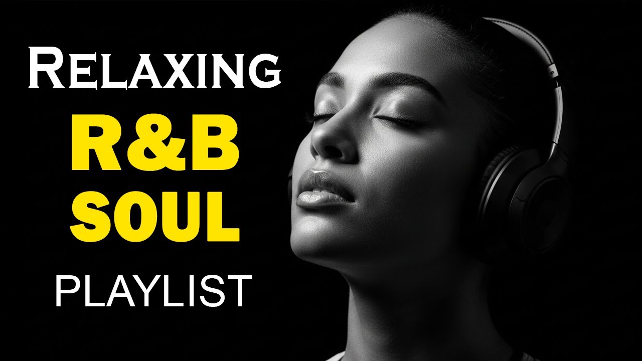 【R&B Soul】 - Relaxing & Smooth R&B Playlist for Late Nights | A Soulful ...