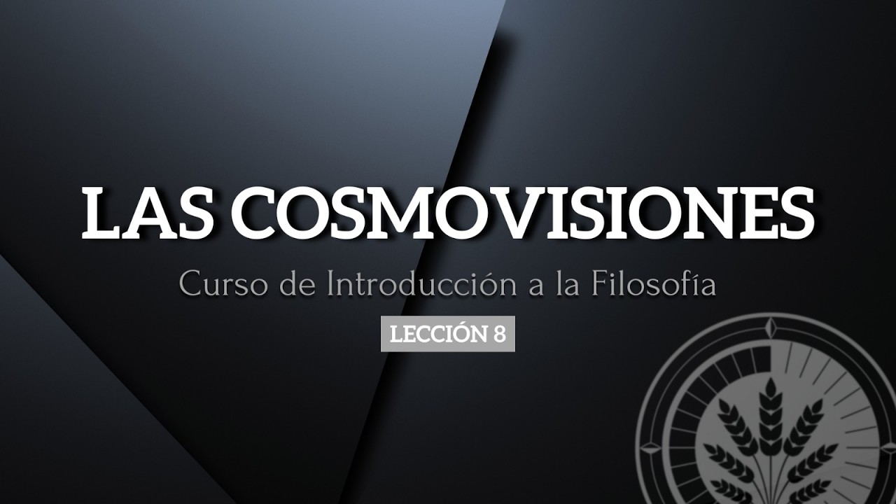 Metafísica, 8. Las cosmovisiones