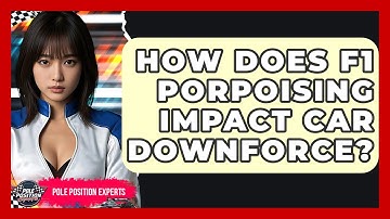 How Does F1 Porpoising Impact Car Downforce? - Pole Position Experts