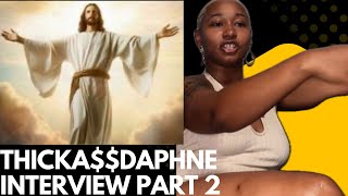ThickA$$Daphne on turning her life over to Jesus Christ, what motivated her to become a rapper +More
