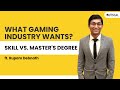 Skills Vs. Master's Degree - What Gaming Industry Wants | ft. Rupam Debnath #jobs #jobsingaming