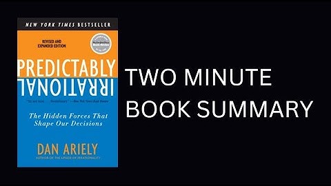 Predictably Irrational by Dr. Dan Ariely 2-Minute Book Summary