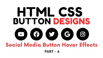 HTML CSS Button Designs Social Buttons Part 6 | CSS Hover Effects | CSS Social Media Buttons