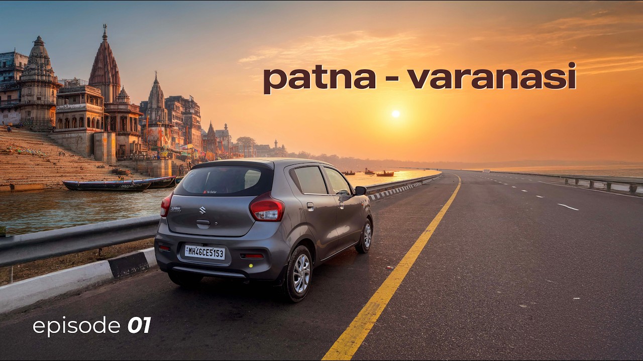 EP 01 - Road Trip from Patna to Varanasi | Budget Travel Guide & Highway Experience