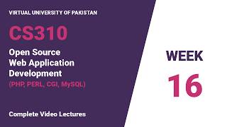CS310 Open Source Web Application Development | Week 16 | Final Term 2026