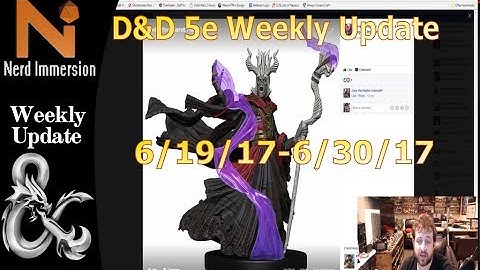 D&D Weekly Update-New Games and New Minis! (6/19/17-6/30/17) | Nerd Immersion