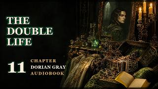 Dorian Gray Chapter 11: The Double Life | Audiobook
