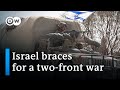 Israel forces gather along borders with Gaza and Lebanon | DW News