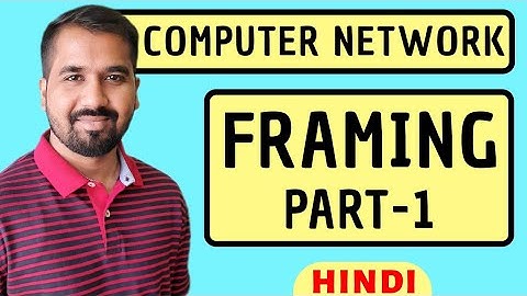 Framing Part-1 Explained in Hindi l Computer Networks Course