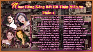 Tổng Hợp Nhạc Hồng Kông Bất Hủ Kinh Điển Hay Nhất Thập Niên 90 | Phần 1