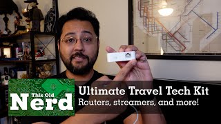 Tech to travel with! | This Old Nerd S03E02